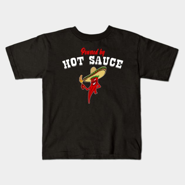 Powered by Hot Sauce for Hot Spicy Food Challange Kids T-Shirt by Cedinho